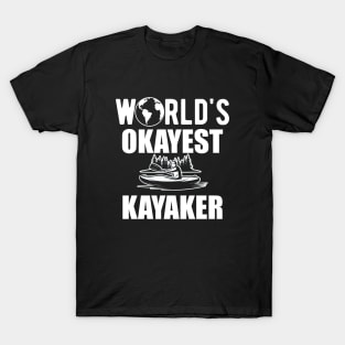 Kayaker - World's Okayest Kayaker T-Shirt